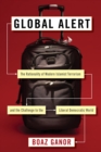 Image for Global alert: the rationality of modern Islamist terrorism and the challenge to the liberal democratic world