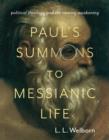 Image for Paul&#39;s summons to Messianic life: political theology and the coming awakening