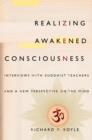 Image for Realizing awakened consciousness: interviews with Buddhist teachers and a new perspective on the mind