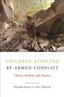 Image for Children affected by armed conflict: theory, method, and practice