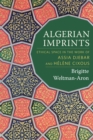 Image for Algerian imprints: ethical space in the work of Assia Djebar and Helene Cixous