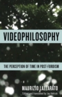 Image for Videophilosophy: the perception of time in post-Fordism