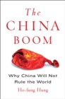 Image for China Boom: Why China Will Not Rule the World