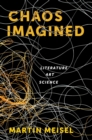 Image for Chaos imagined: literature, art, science