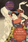 Image for Edo kabuki in transition: from the worlds of the samurai to the vengeful female ghost