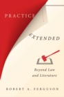 Image for Practice extended: beyond law and literature