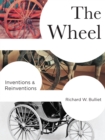 Image for The wheel: inventions and reinventions