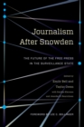 Image for Journalism after Snowden: the future of the free press in the surveillance state