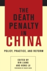 Image for The death penalty in China: policy, practice, and reform