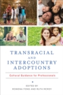 Image for Transracial and Intercountry Adoptions: Culturally Sensitive Guidance for Professionals