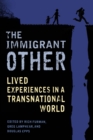Image for The immigrant other: lived experiences in a transnational world