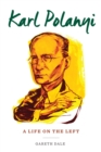 Image for Karl Polanyi: a life on the left