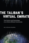 Image for The Taliban&#39;s virtual emirate: the culture and psychology of an online militant community