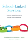 Image for School-linked services: promoting equity for children, families, and communities