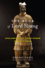 Image for The book of Lord Shang: apologetics of state power in early China