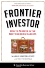 Image for Frontier investor: how to prosper in the next emerging markets