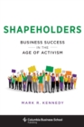 Image for Shapeholders: business success in the age of activism
