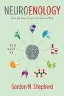 Image for Neuroenology: how the brain creates the taste of wine
