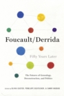 Image for Foucault/Derrida Fifty Years Later - The Futures of Genealogy, Deconstruction, and Politics