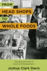 Image for From headshops to whole foods: the rise and fall of activist entrepreneurs