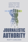 Image for Journalistic Authority: Legitimating News in the Digital Era