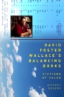 Image for David Foster Wallace&#39;s balancing books: fictions of value