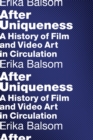Image for After Uniqueness: A History of Film and Video Art in Circulation