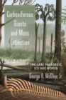 Image for Carboniferous giants and mass extinction: the late Paleozoic Ice Age world