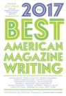 Image for Best American Magazine Writing 2017