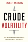 Image for Crude volatility: the history and future of boom-bust oil prices