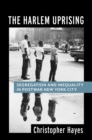 Image for Harlem Uprising: Segregation and Inequality in Postwar New York City