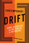 Image for Contemporary drift: genre, historicism, and the problem of the present