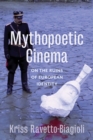 Image for Mythopoetic cinema: on the ruins of European identity