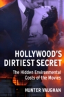 Image for Hollywood&#39;s dirtiest secret: the hidden environmental costs of our screen culture