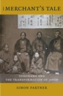 Image for The Merchant&#39;s Tale - Yokohama and the Transformation of Japan