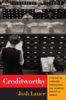 Image for Creditworthy: a history of credit surveillance and financial identity in America