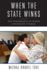 Image for When the State Winks: The Performance of Jewish Conversion in Israel
