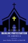 Image for Future of Mainline Protestantism in America