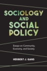 Image for Sociology and Social Policy: Essays On Community, Economy, and Society