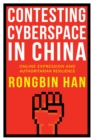 Image for Contesting Cyberspace in China: Online Expression and Authoritarian Resilience