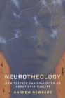 Image for Neurotheology: how science can enlighten us about spirituality