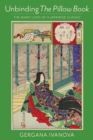 Image for Unbinding The Pillow Book: the many lives of a Japanese classic