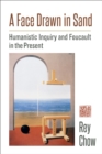 Image for A Face Drawn in Sand: Humanistic Study and Foucault in the Present