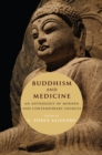 Image for Buddhism and medicine: an anthology of modern and contemporary sources