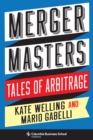 Image for Merger masters: tales of arbitrage