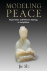 Image for Modeling Peace: Royal Tombs and Political Wisdom in Early China