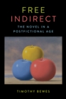 Image for Free Indirect: The Novel in a Postfictional Age