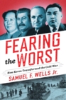 Image for Fearing the worst: how Korea transformed the Cold War