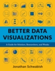 Image for Better Data Visualizations: A Guide for Scholars, Researchers, and Wonks