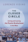 Image for The closed circle: joining and leaving the Muslim Brotherhood in the West